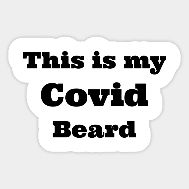 This is my covid beard Sticker by B'Chin Beards